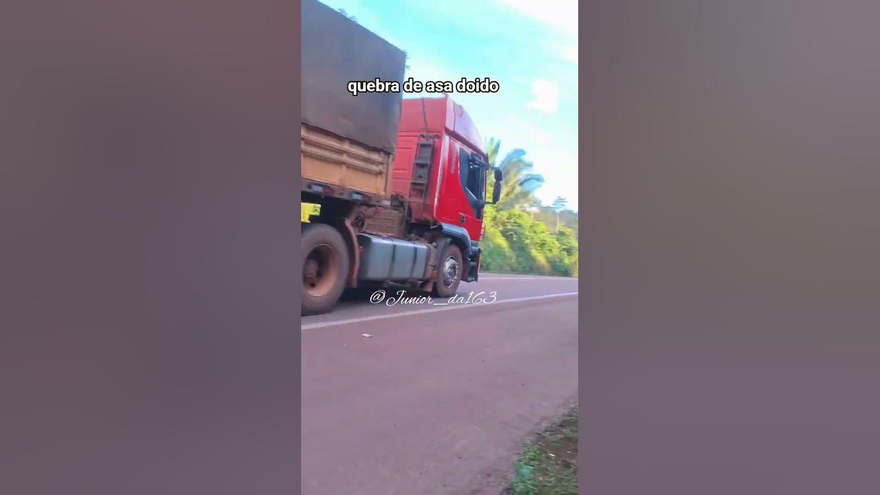 quebra de asa #choferdecaminhão