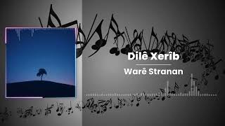 Dilê Xerîb - Warê Stranan