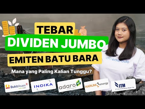 Kejar Dividen Jumbo atau Capital Gain? Peluang & Proyeksi Dividen Saham ITMG, ADRO, PTBA, HRUM, INDY