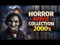Horror Movie Collection | 2000's | Blu-ray | 4k | DVD