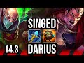 Singed vs darius top  6010 rank 2 singed 400 games dominating  na grandmaster  143