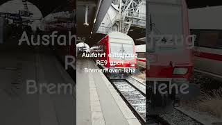 Ausfahrt aus Gleis 7 RE9 nach Bremerhaven lehe über osterholz-Scharmbeck #trainspotting