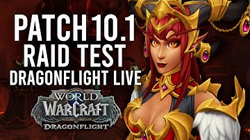 DRAGONFLIGHT! NEW RAID TESTING AND CLASS CHANGES IN PATCH 10.1 PTR! - WoW: Dragonflight (Livestream)