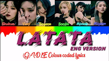 (G)I-DLE "Latata" (Eng Version) (Colour coded lyrics) |  bangtan lyrics