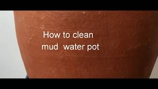 How to clean mud water pot for the first time and every season.