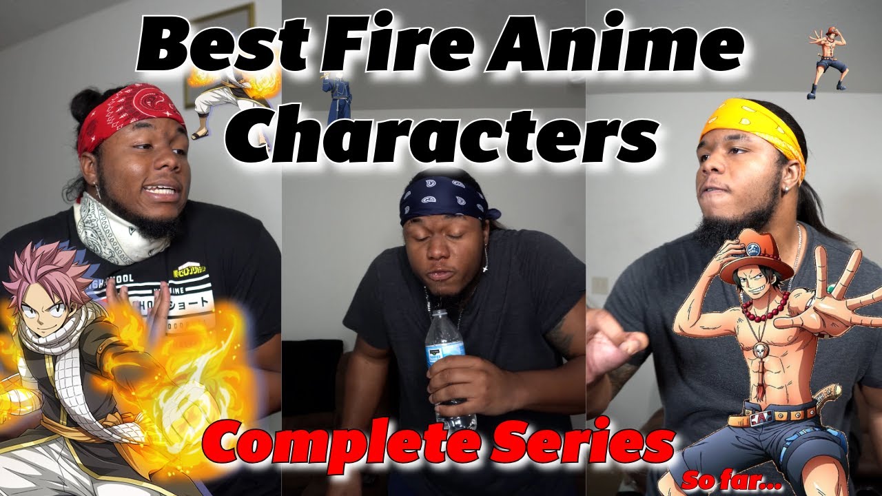 Best Fire Anime Characters COMPLETE SERIES