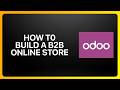How To Build A B2B Online Store in Odoo! Tutorial