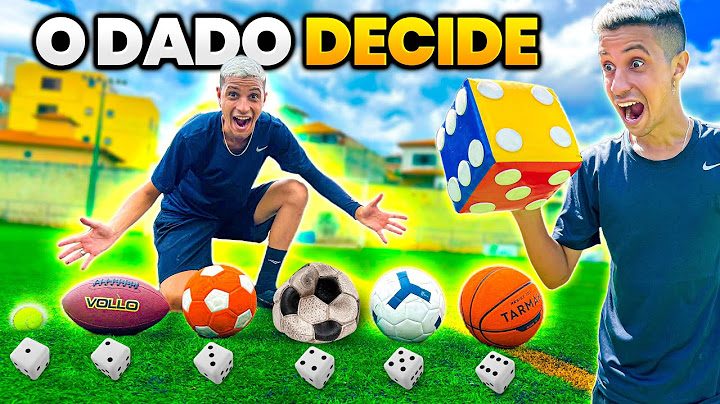 O DADO DECIDE COM QUAL BOLA TEM QUE CHUTAR!