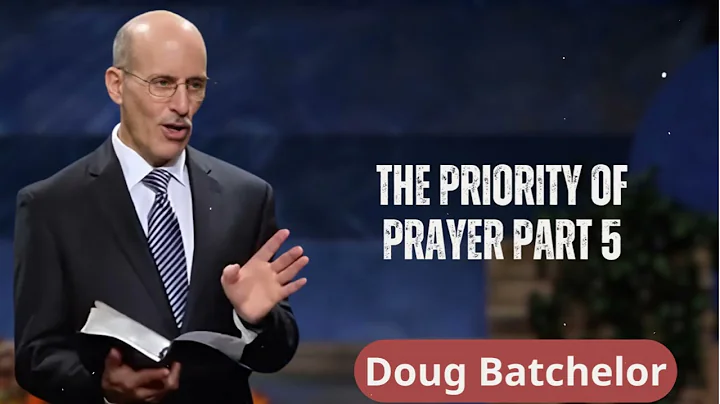 The Priority of Prayer Part 5 | Revealed Truth by Doug