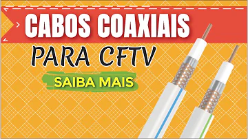 Quais os três tipos mais comuns de cabo coaxial?