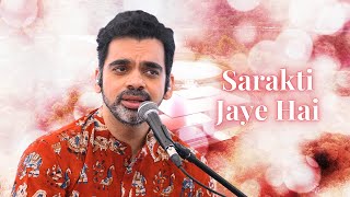 Sarakti Jaaye Hai | The Rahul Deshpande Collective | Rahul Deshpande