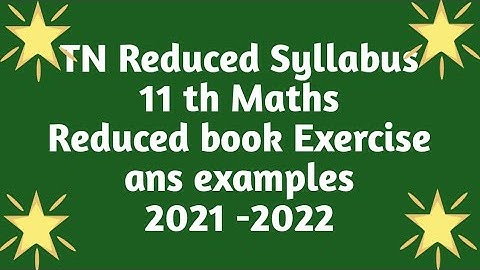 11 th maths|reduced portion 2021-2022|exercise and example|chapter wise selected book back question