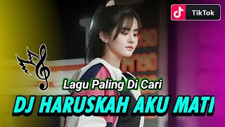 DJ Andai Kau Merasakan Sakit Yang Kau Berikan Kepadaku Terbaru 2023 DJ Haruskah Aku Mati