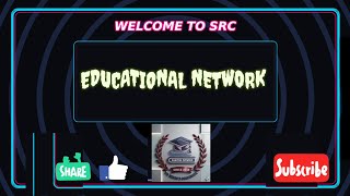 Welcome to SRC educational network (Introduction Video) 