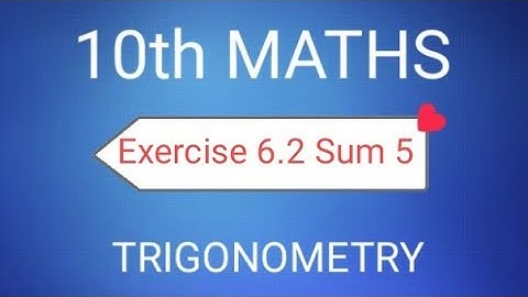TN Class 10th Samacheer Maths | SSLC Maths | Exercise 6.2 Sum 5 | Trigonometry | New Syllabus |
