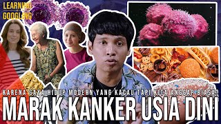 Kenapa Makin Banyak Anak Muda Kena Kanker? Hati-hati Begadang! Tak Terhindarkan? | LearningGoogling