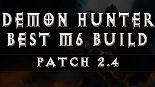 Diablo 3 - Demon Hunter Best Build for M6 (Patch 2.4)