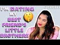 DATING MY BEST FRIEND'S LITTLE BROTHER | ASK NIKKI | ADVICE SERIES