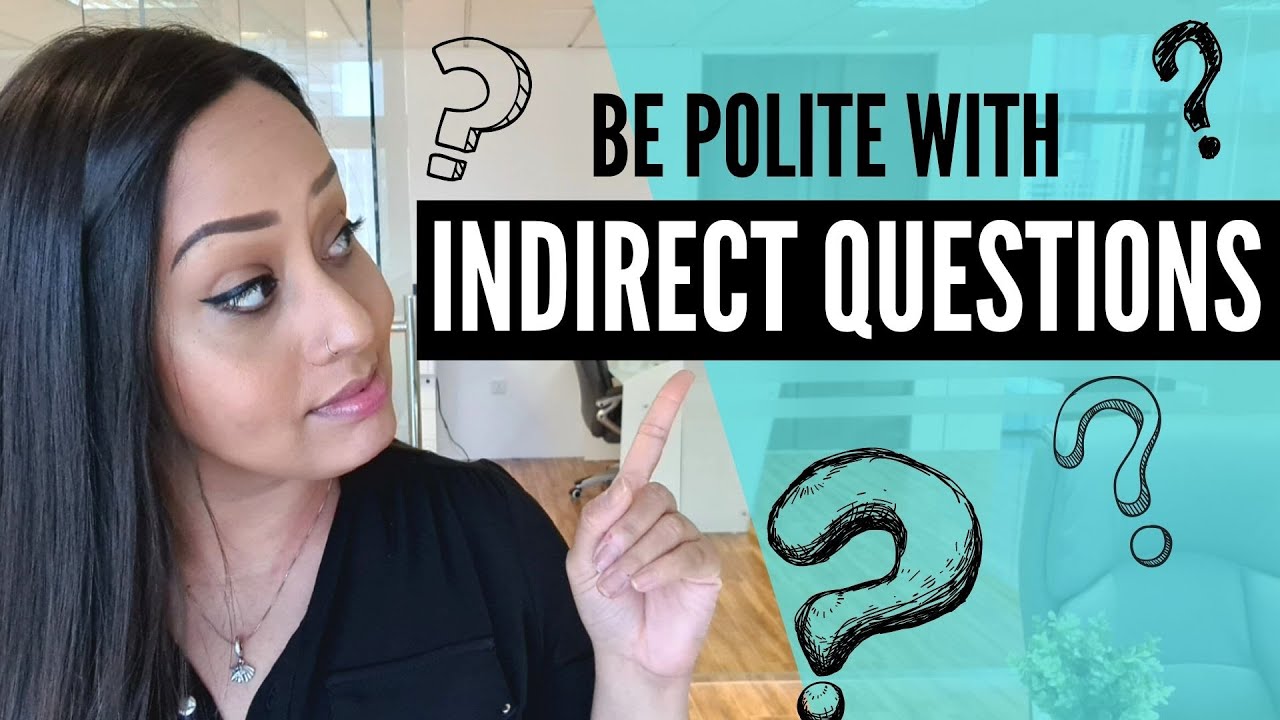 Polite, Indirect Questions and Requests in English | Embedded Questions ...