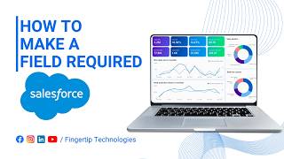 How to Make a Field Required in Salesforce CRM | Full Tutorial | 2026