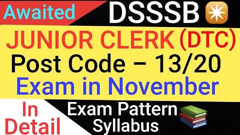 DSSSB Junior Clerk DTC 13/20 Exam Date Out || Junior Clerk 13/20 Exam Pattern || Syllabus || Topics