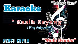 Kasih Sayang - Elvy Sukaesih || Karaoke Nada Cewek ( Versi Dangdut Koplo )