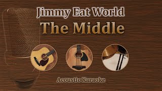 Video thumbnail of "The Middle - Jimmy Eat World (Acoustic Karaoke)"