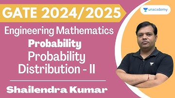 Probability Distribution - II | Probability | Lec - 12 | Engg. Mathematics | Shailendra Kumar