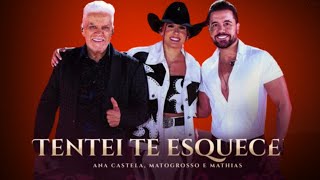 ANA CASTELA FT. MATO GROSSO E MATHIAS - TENTEI TE ESQUECER