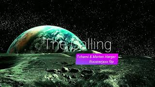 Tchami &amp; Marten Hørger - The Calling (ROOSTERJAXX FLIP)