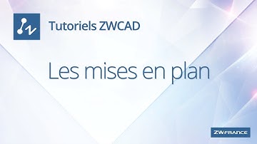 Tutoriel ZWCAD - Les mises en plan
