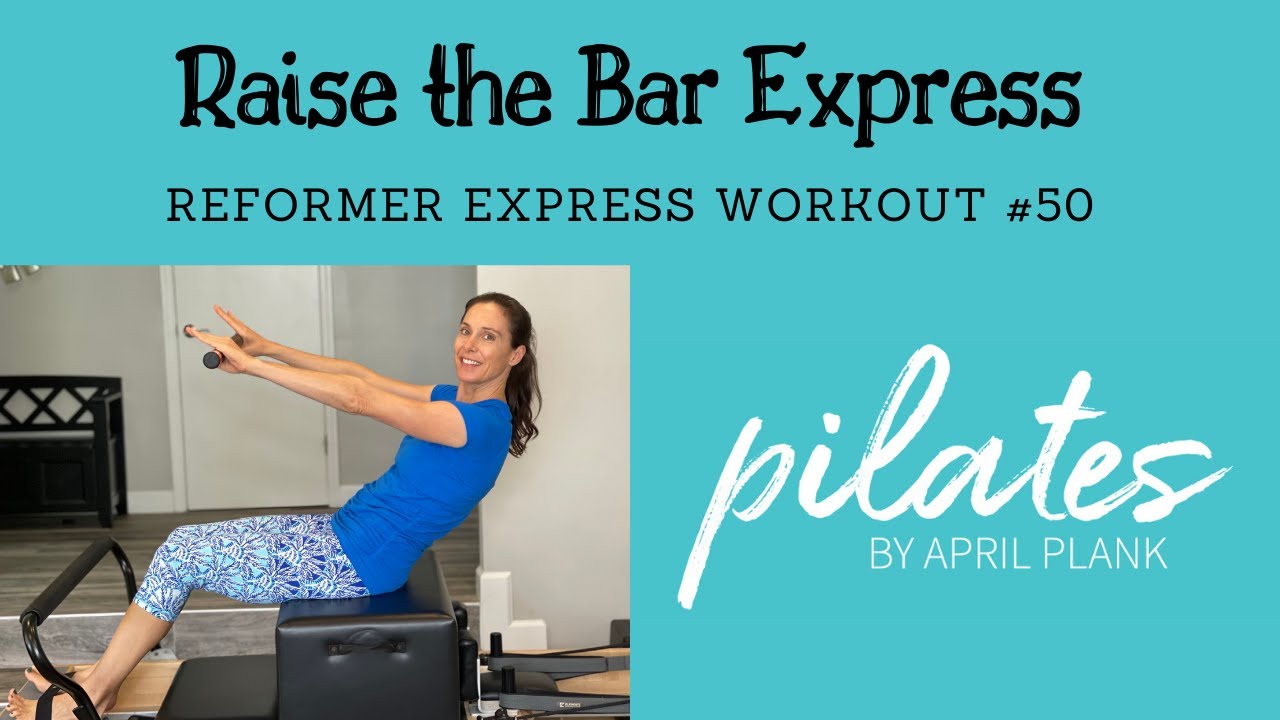 Raise The Bar Express Reformer Express Workout 50 (Body Bar, Pilates