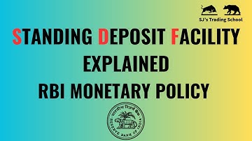 What is Standing Deposit Facility (SDF) | SDF Rate in RBI monetary Policy Explained