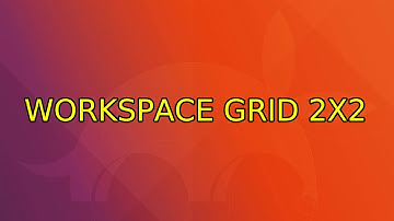 Ubuntu: Workspace Grid 2x2