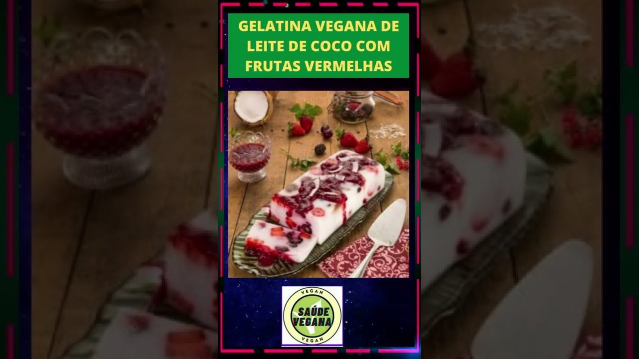 Receitas veganas,Receitas fáceis(GELATINA VEGANA DE LEITE DE COCO COM FRUTAS VERMELHAS ) #Shorts