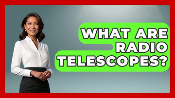 What Are Radio Telescopes? - Physics Frontier