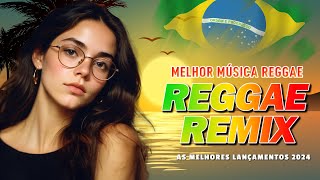 SET REGGAE 2024 (SELEÇÃO TOP) 🔥 100 Melhores Músicas de Reggae 🔥 Reggae Internacional (Reggae Remix)