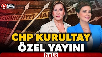 #CANLI | CHP 39. Olağan "Şimdi İktidar Zamanı" Kurultay Özel Yayını | Seda Selek - Remziye Demirkol