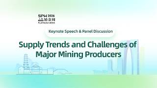 Panel Discussion: Supply Trends and Challenges of Major Mining Producers