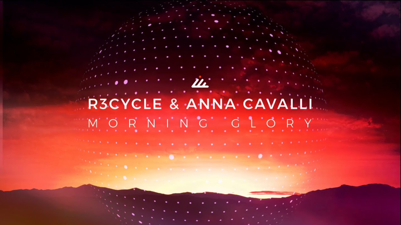 R3cycle & Anna Cavalli - Morning Glory [IBOGA TECH] HD