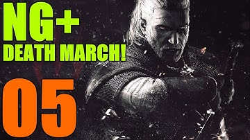 Witcher 3 NG+ Death March! Part 05: The Nilfgaardian Connection