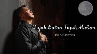Tujuh Bulan Tujuh Malam - Rudy Peter (Official Music Video)