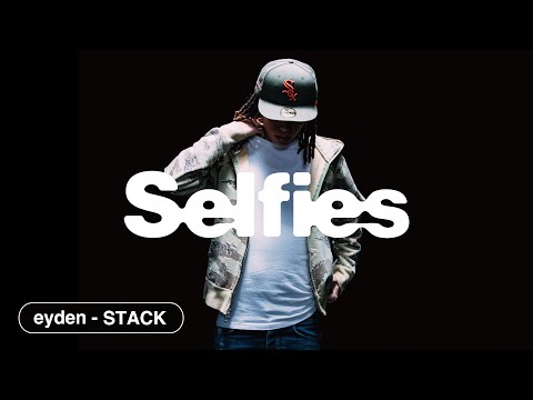 eyden - STACK | Selfies (3/16 21:00 プレミア公開)