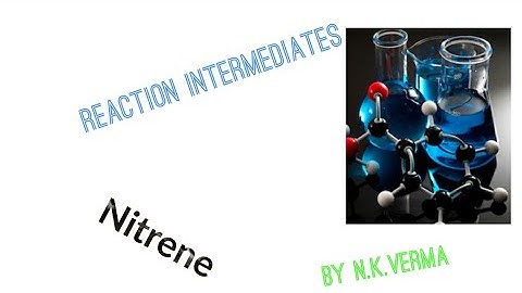 Nitrene || Super Concepts & Tricks || IITian Explains || IIT JEE Advanced | Main || NEET