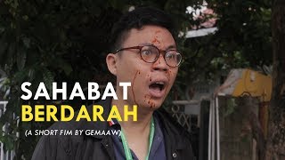 SAHABAT BERDARAH (a short film)