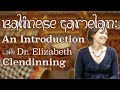 Balinese gamelan an introduction with dr elizabeth clendinning
