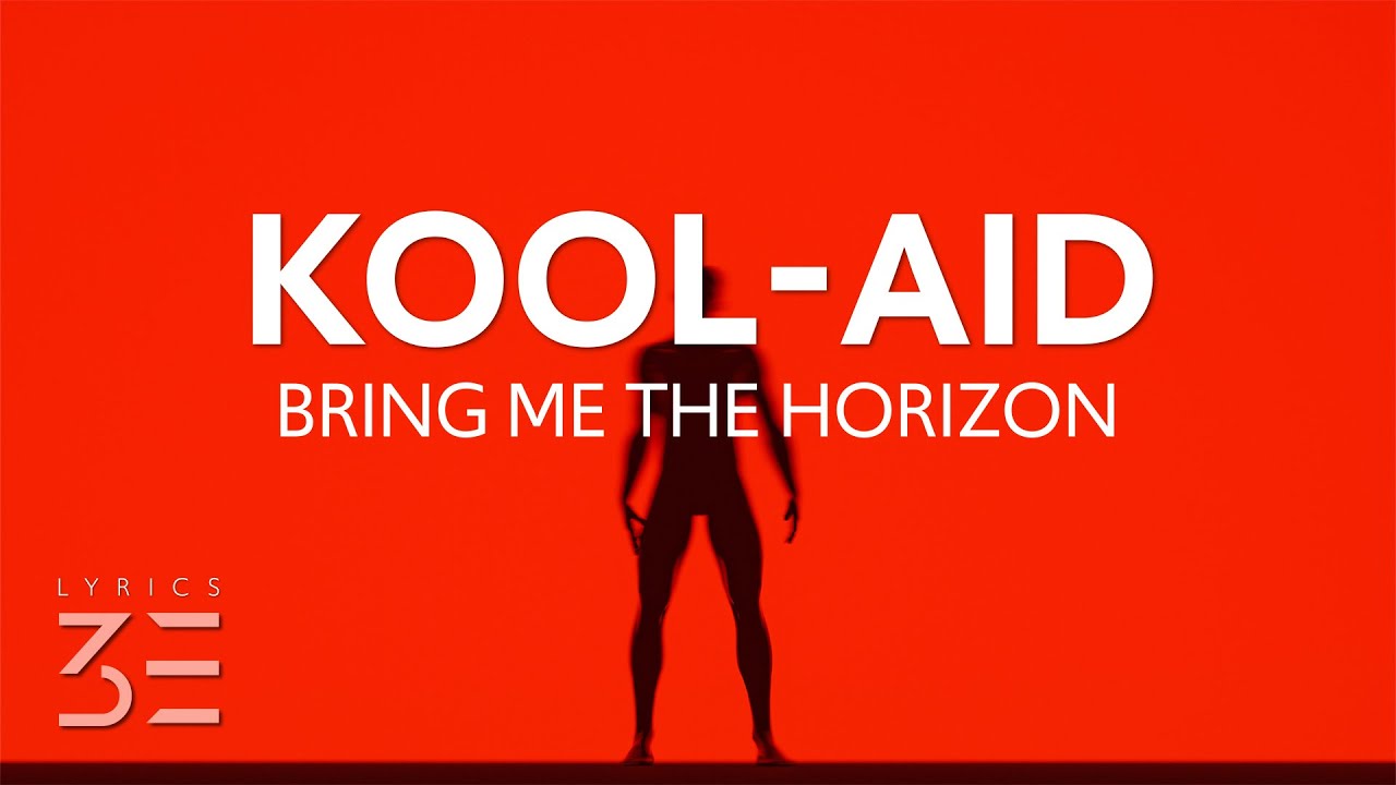 Bring Me The Horizon KoolAid (Lyrics) YouTube