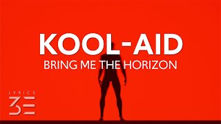 Bring Me The Horizon - Kool-Aid (Lyrics)