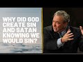 Dr. R.C. Sproul answers the question &quot;Why did GOD create sin and Satan knowing we would sin&quot;?