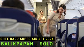 Rute Baru Super Air Jet, Terbang Siang dari Balikpapan  ke Solo Dengan Pesawat Airbus A320-200